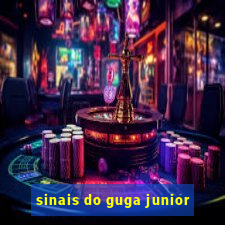 sinais do guga junior